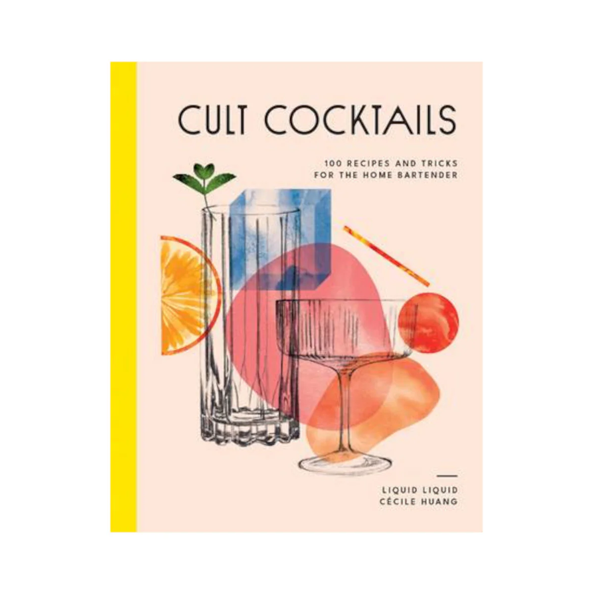 Cult Cocktails by Cecile Huang